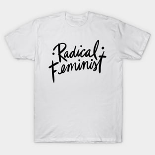 Radical Feminist Feminism T-Shirt